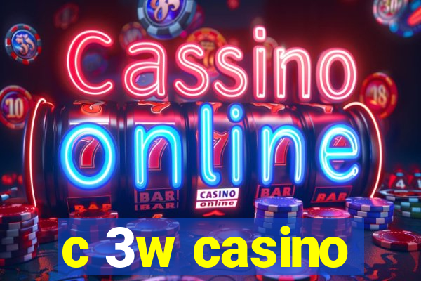 c 3w casino